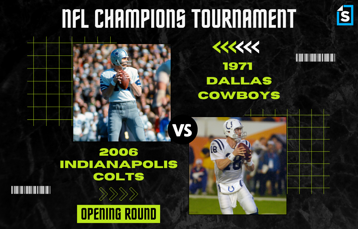 Super Bowl Tournament 1971 Dallas Cowboys vs. 2006 Indianapolis Colts