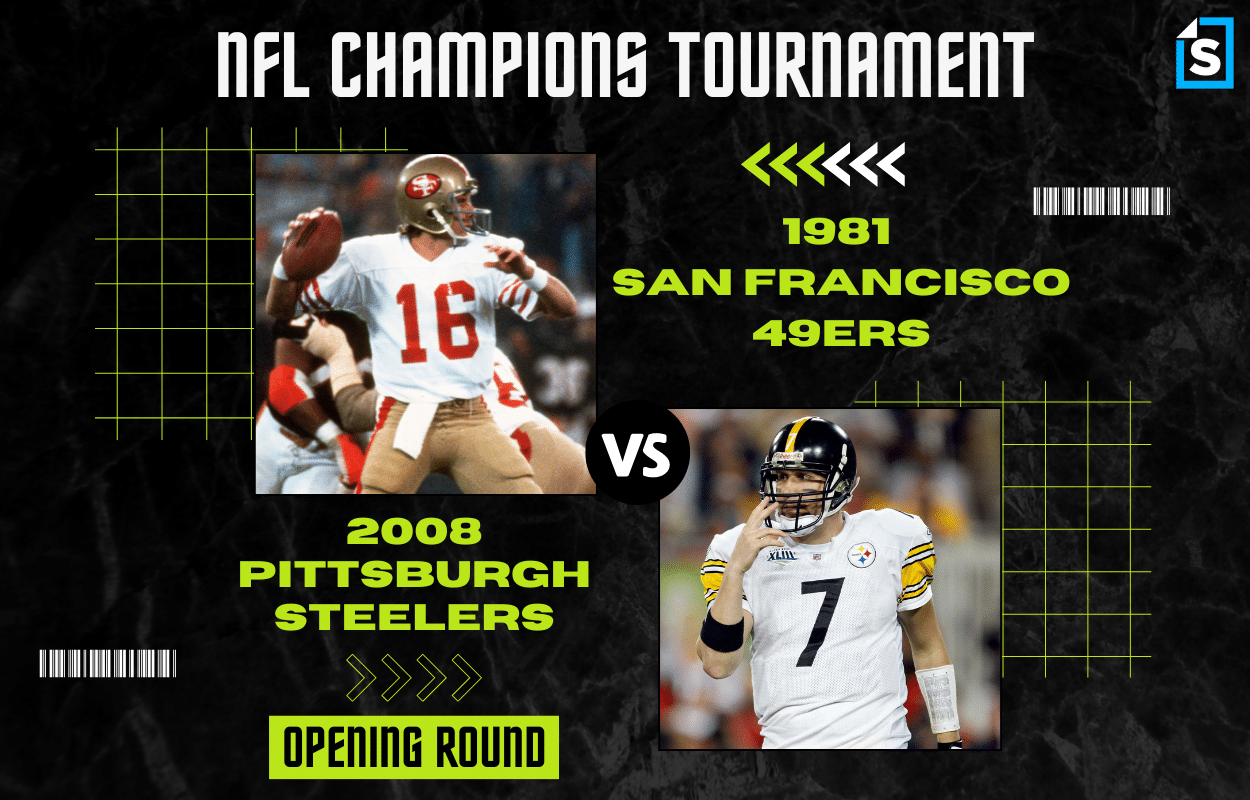Super Bowl Tournament 1981 San Francisco 49ers vs. 2008 Pittsburgh Steelers