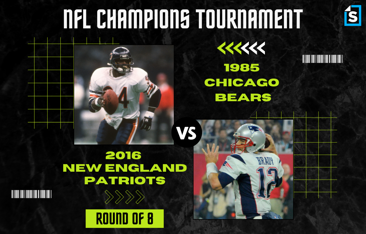 Super Bowl Tournament 1985 Chicago Bears vs. 2016 New England Patriots