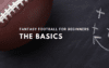 Fantasy Football for Beginners: How to Not Embarrass Yourself This Season