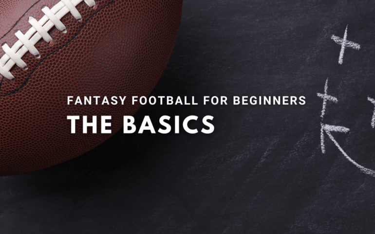 Fantasy Football for Beginners: How to Not Embarrass Yourself This Season