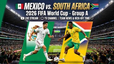 Mexico vs South Africa Live Stream, TV Channel, Kick Off Time and Team News