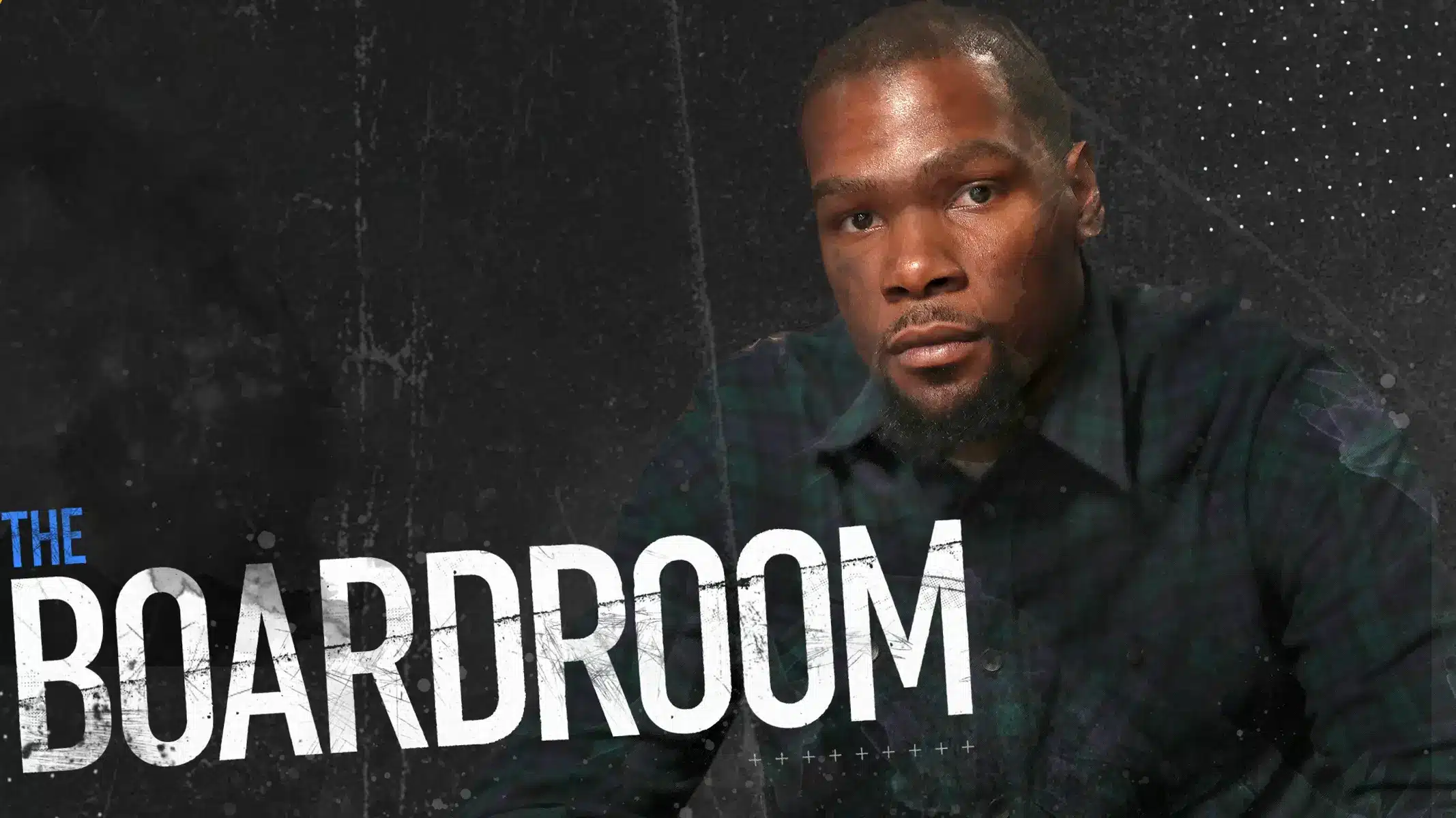 Kevin Durant in a dark plaid shirt against a gritty black background with the text The Boardroom